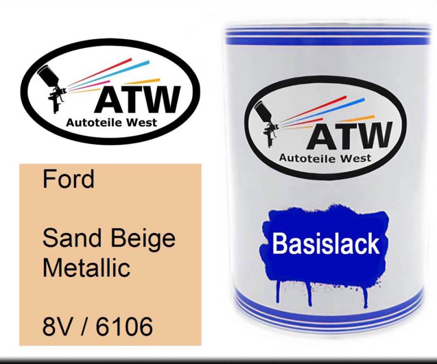 Ford, Sand Beige Metallic, 8V / 6106: 500ml Lackdose, von ATW Autoteile West.